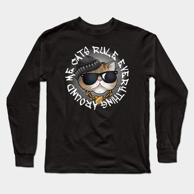 Cats Rule Everything Around Me Long Sleeve T-Shirt by InkyMcStapleface